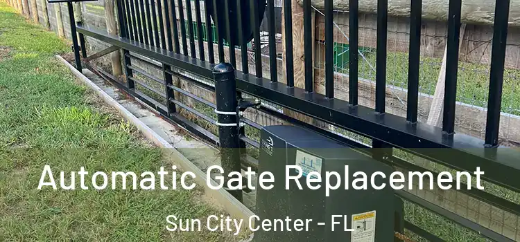  Automatic Gate Replacement Sun City Center - FL