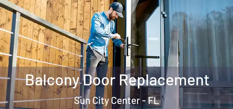  Balcony Door Replacement Sun City Center - FL