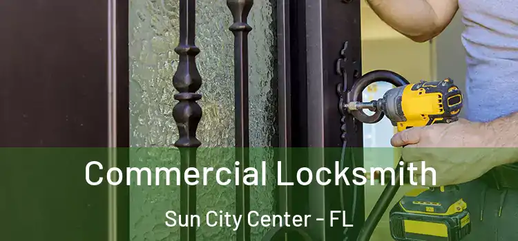  Commercial Locksmith Sun City Center - FL