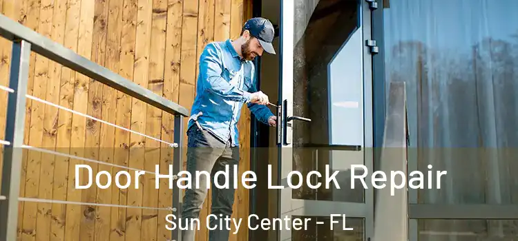  Door Handle Lock Repair Sun City Center - FL