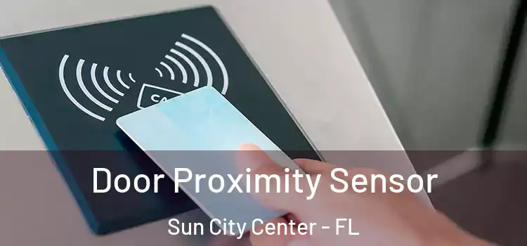  Door Proximity Sensor Sun City Center - FL
