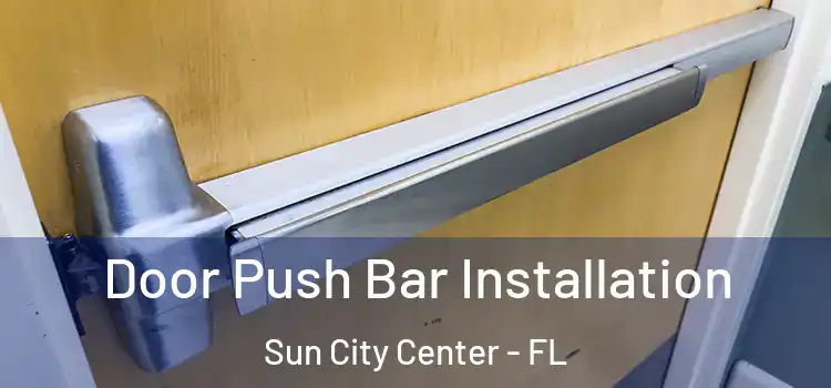  Door Push Bar Installation Sun City Center - FL
