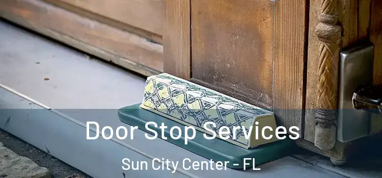  Door Stop Services Sun City Center - FL