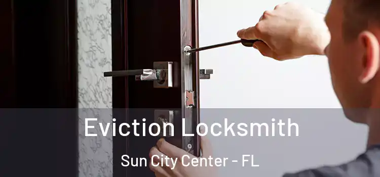  Eviction Locksmith Sun City Center - FL