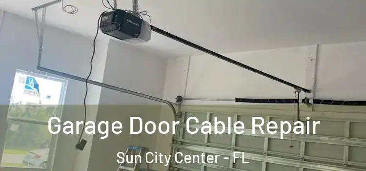  Garage Door Cable Repair Sun City Center - FL