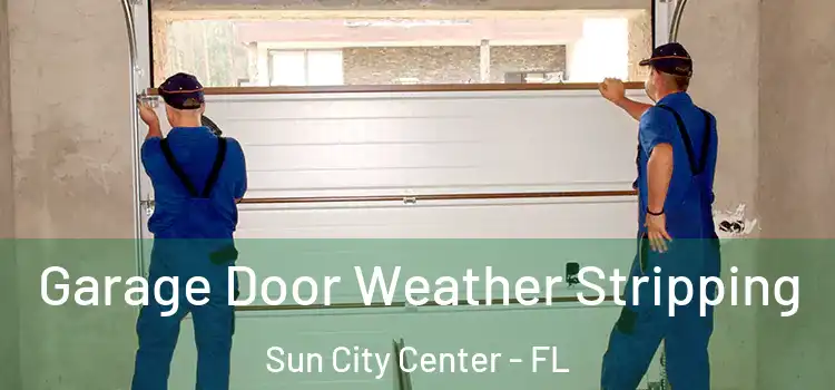  Garage Door Weather Stripping Sun City Center - FL
