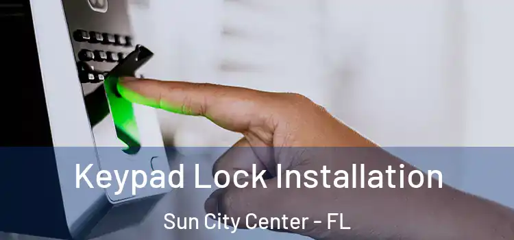  Keypad Lock Installation Sun City Center - FL