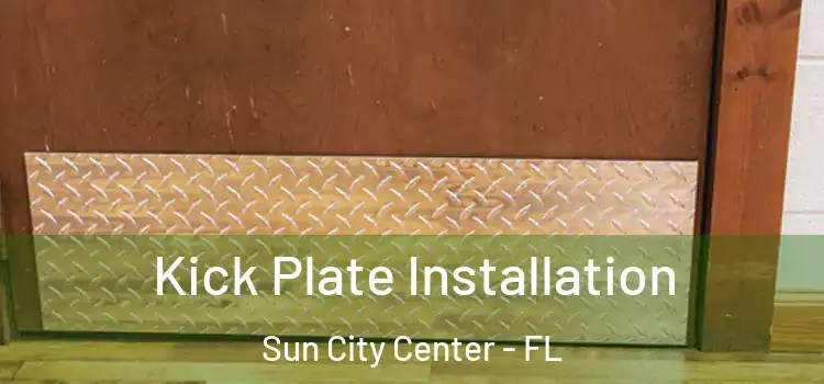  Kick Plate Installation Sun City Center - FL