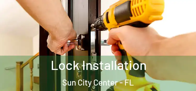  Lock Installation Sun City Center - FL