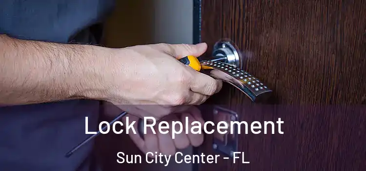  Lock Replacement Sun City Center - FL