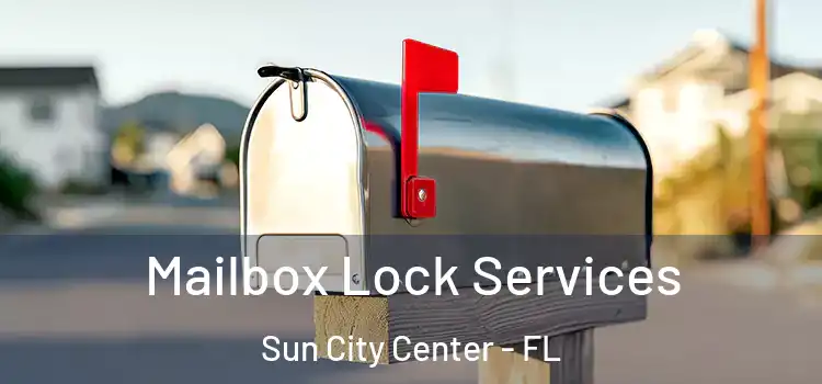  Mailbox Lock Services Sun City Center - FL