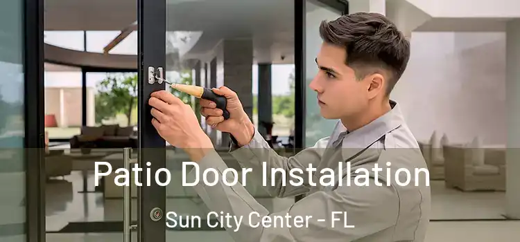  Patio Door Installation Sun City Center - FL