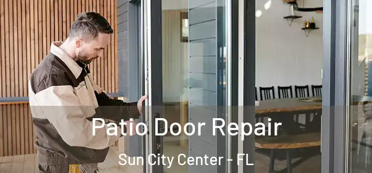  Patio Door Repair Sun City Center - FL
