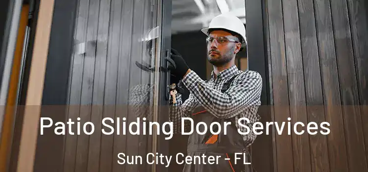  Patio Sliding Door Services Sun City Center - FL