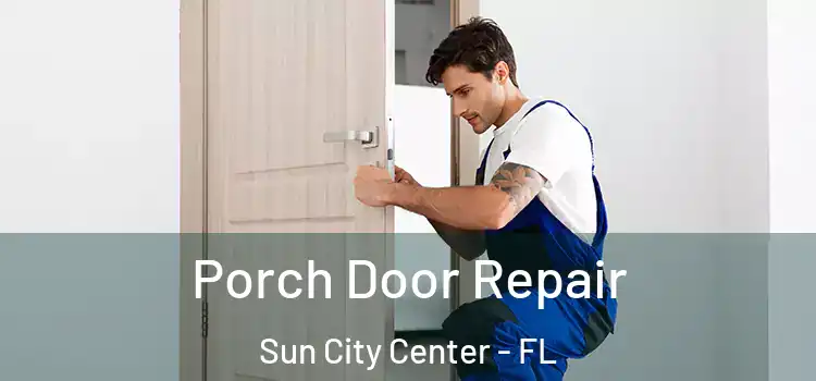  Porch Door Repair Sun City Center - FL