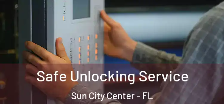  Safe Unlocking Service Sun City Center - FL