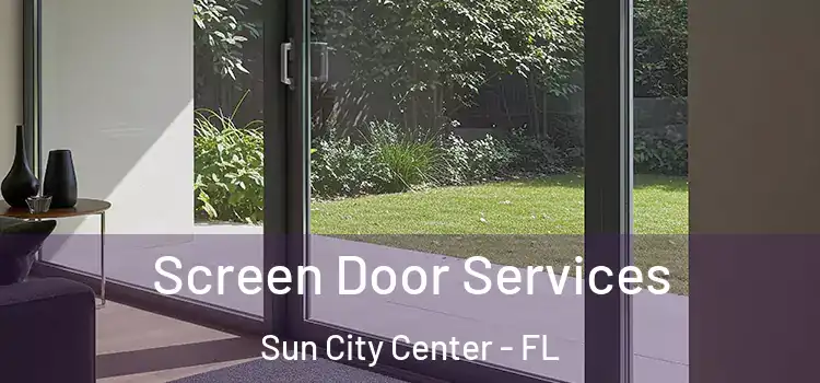  Screen Door Services Sun City Center - FL