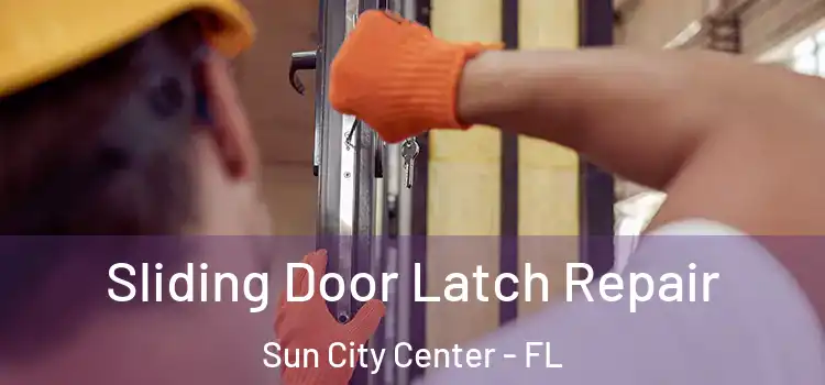  Sliding Door Latch Repair Sun City Center - FL