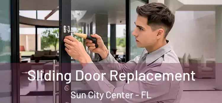  Sliding Door Replacement Sun City Center - FL