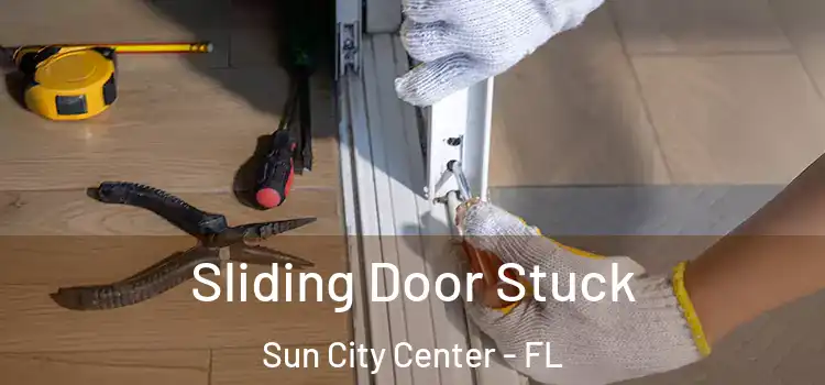  Sliding Door Stuck Sun City Center - FL