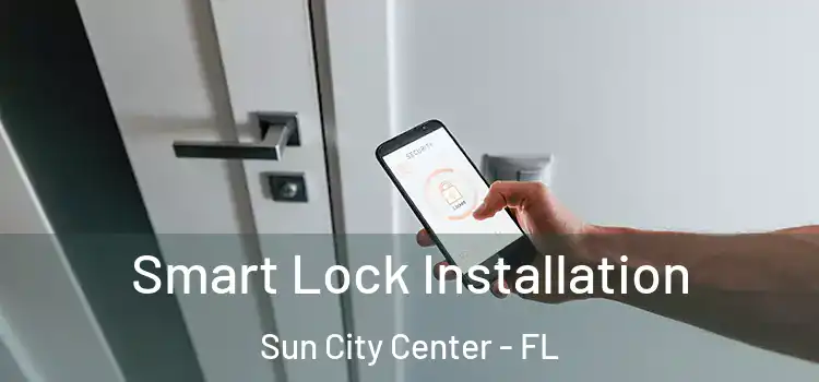  Smart Lock Installation Sun City Center - FL